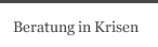 Beratung in Krisen