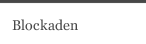 Blockaden